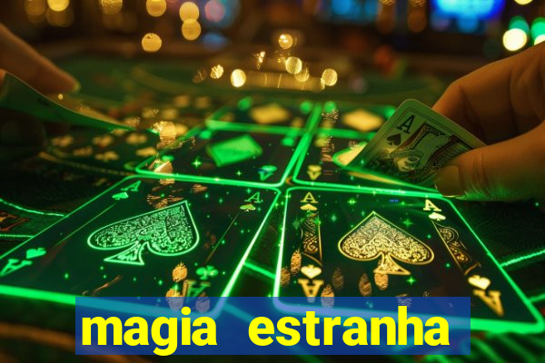 magia estranha filme completo dublado online